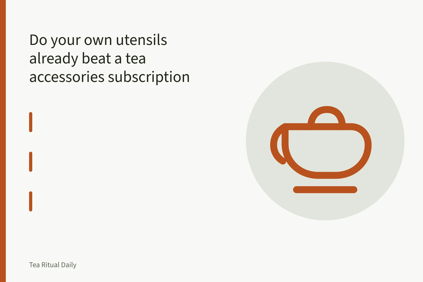 Tea strainer, teapot, cup and scale on a counter. Do your own utensils already beat a tea accessories subscription box
