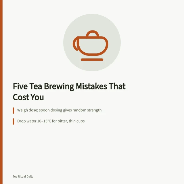 Tea brewing mistakes: dose, temperature, time, water, vessel. Bitterness from tea brewing mistakes costs more than beginners expect